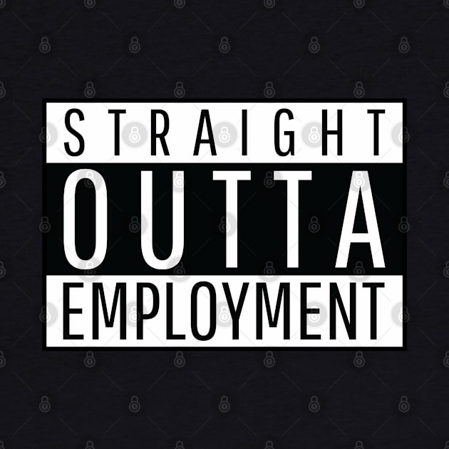 Straight Outta Employment by MadMando Marketplace